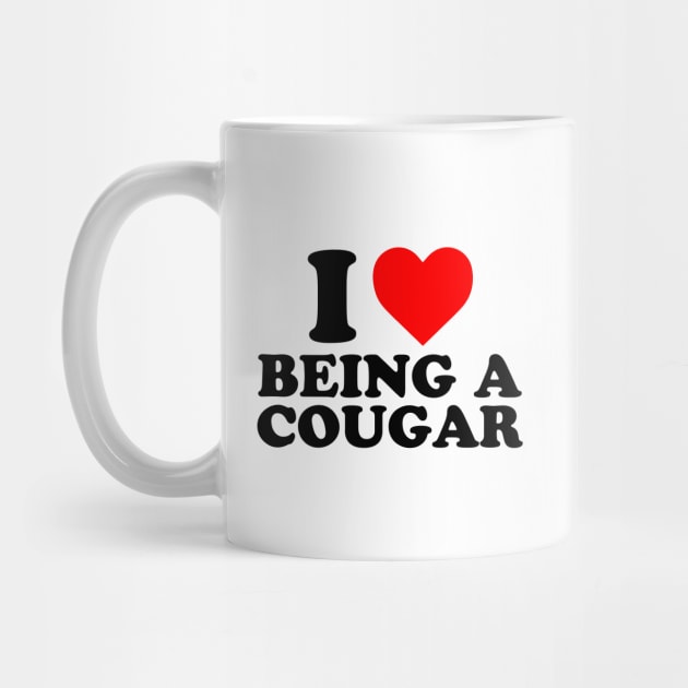 I Love Being A Cougar by Atelier Djeka